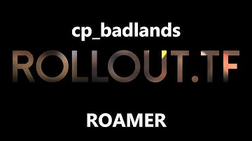cp_badlands roamer rollout