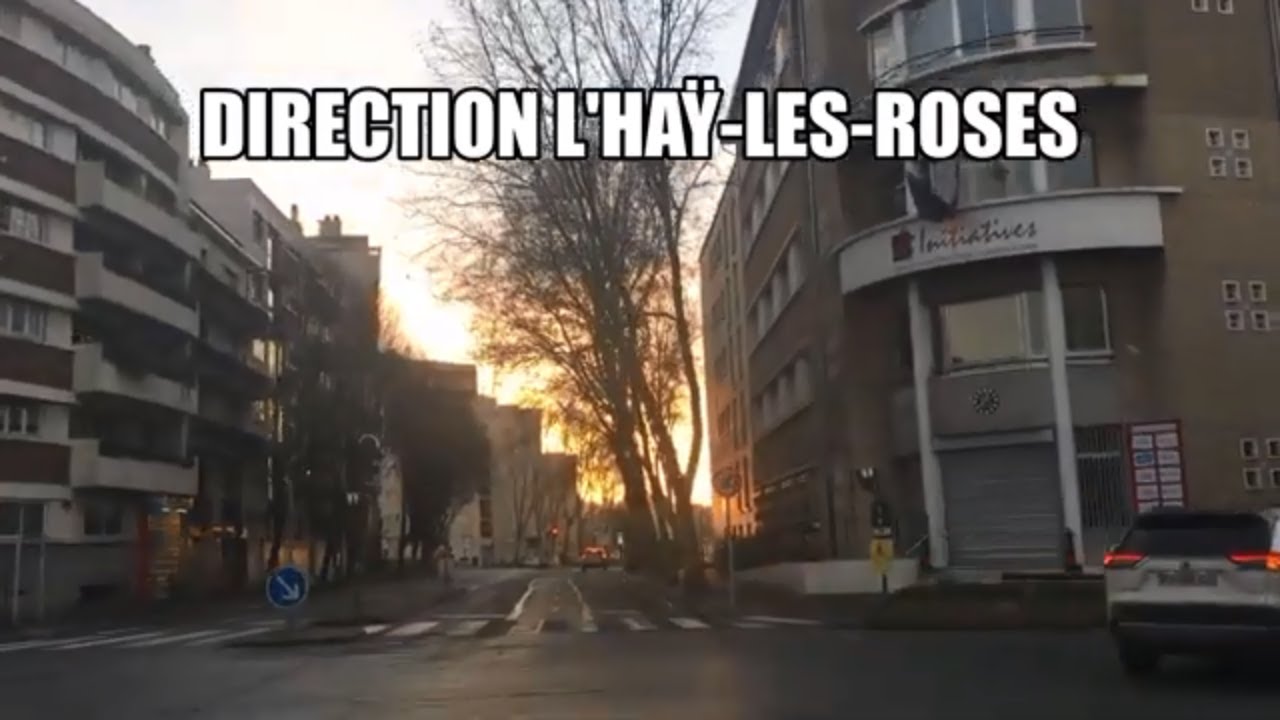 L'Haÿ-les-Roses -Roote 4K- Drinving- Region de france