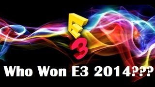 Who Won E3 2014???