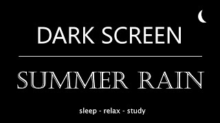 10 Hours of Summer RAIN ASMR | Relaxing Black Screen RAIN Sounds