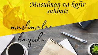Hikoya - Musulmon Va Kofir Suhbati | @Ti_Xorazmiy