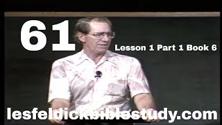 61 - Les Feldick Bible Study Lesson 1 - Part 1 - Book 6 - Calling Out a People for His Name