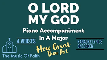 O LORD, MY GOD (How Great Thou Art) - Hymn Piano Accompaniment in A - Karaoke - Lyrics Onscreen