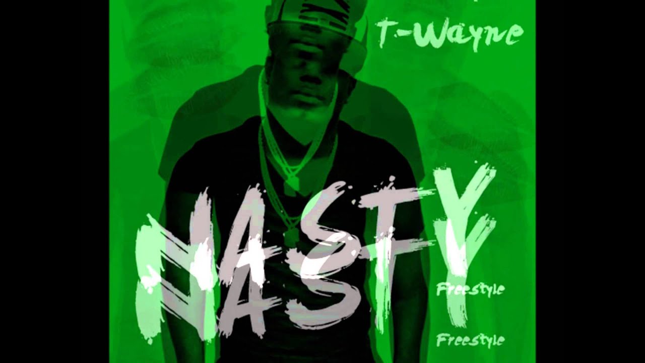 t wayne nasty freestyle audio youtube t wayne nasty freestyle audio youtube