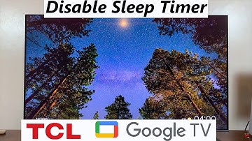 How To Turn Off Sleep Timer On TCL Google TV