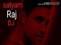 Satyam raj dj