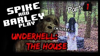 Underhell: The House (Part 1) - JUMP SCARES - Spike & Barley Play
