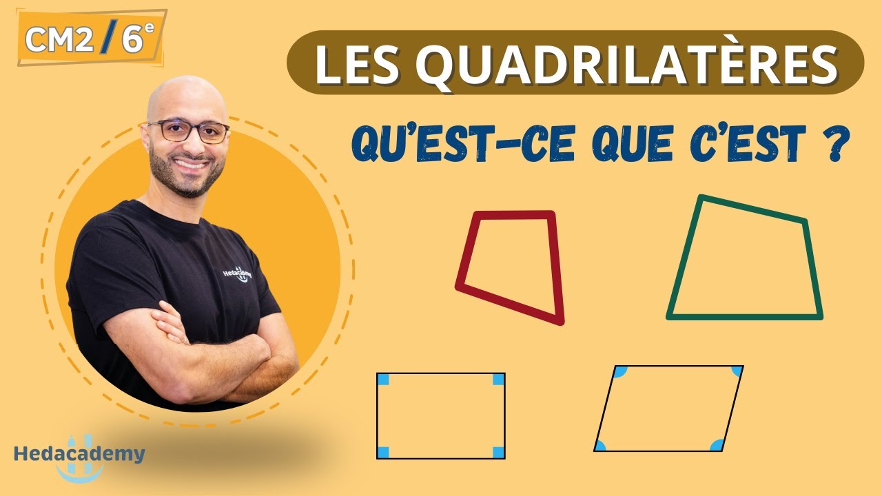 QU'EST-CE QU'UN QUADRILATÈRE ? CM2 / 6ᵉ