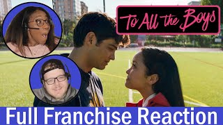 TO ALL THE BOYS TRILOGY | FULL FRANCHISE REACTION