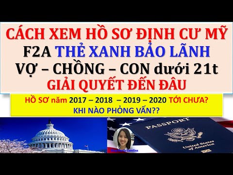 Video Cách Theo Dõi H.Sơ F2A Thẻ Xanh Lãnh Vợ Chồng Con/Hồ... - youtube