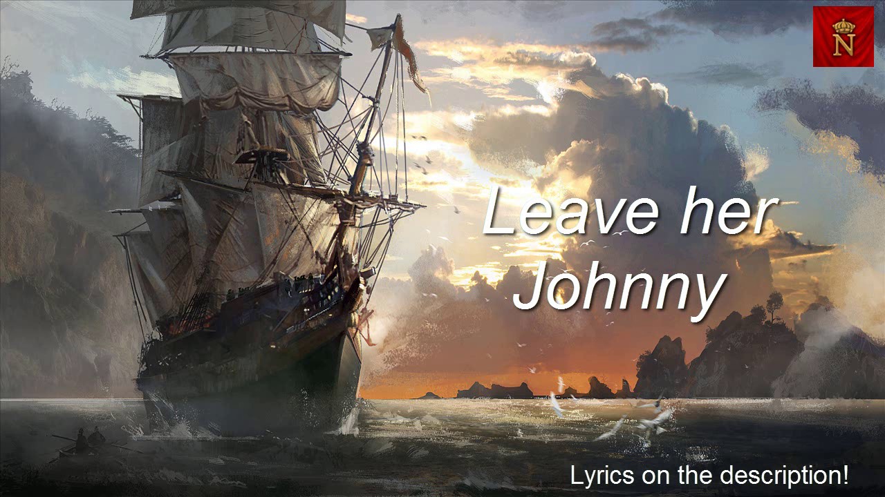 SEA SHANTY Leave Her Johnny Leave Her AC Black Flag YouTube sea-shanty-leave-her-johnny-leave-her-ac-black-flag-youtube