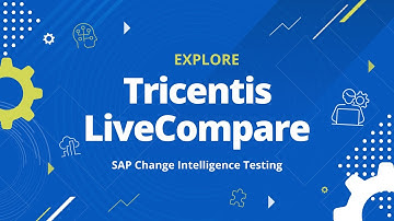 Tricentis LiveCompare - AI-Powered SAP Testing Solution
