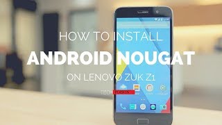 How to Update Zuk Z1 to Android Nougat 7.0 With CM14 [Full Guide 2020]