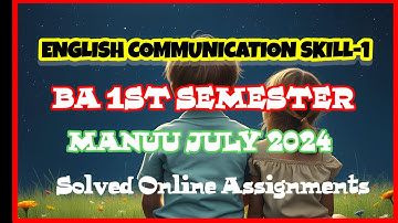 English Communication Skills|MANUU|1st semester|July 2024|Solved Online Assignments