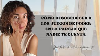 Cómo desobedecer a los juegos de poder en la pareja que nadie te cuenta #relaciones #apegos
