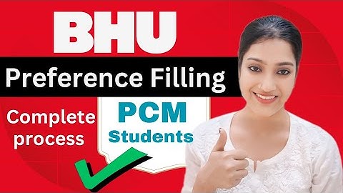 BHU preference list for Maths | BHU counselling preference list kaise bharein | PCM student | CUET