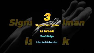 3 Signs Your Iman Is Weak😱#shorts #islamicshorts #islamic #shortsfeed #iman