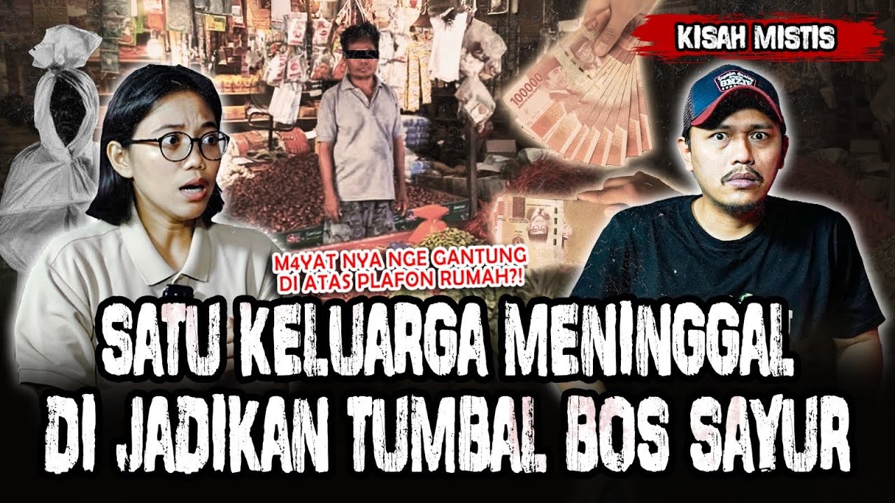 SATU KELUARGA MENINGGAL DIJADIKAN TUMBAL BOS SAYUR!! GURU BIMBEL SAMPE DI GENTAYANGIN SETIAP MALEM