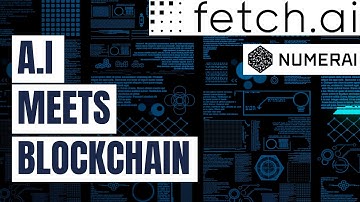 Machine Learning Meets Blockchain: Fetch.ai and Numeri Explained