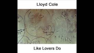 Lloyd Cole - Like lovers do