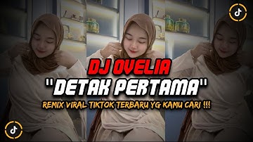DJ OVELIA - DETAK PERTAMA REMIX  FYP TIKTOK TERBARU 2025