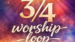 3/4 AMAZING WORSHIP LOOP (80BPM)