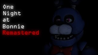 One Night at Bonnie Remastered (My 5th project) | Full Walkthrough & Extras