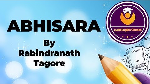 Abhisara - The Tryst by Rabindranath Tagore : An in-depth analysis @decodingenglish4you
