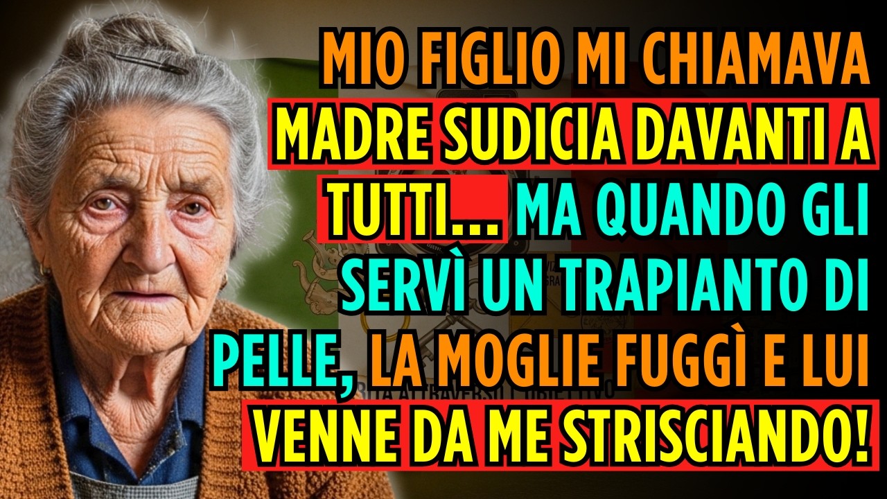 Mio FIGLIO mi chiamava MADRE SUDICIA, ma quando ha avuto BISOGNO di AIUTO è tornato STRISCIANDO