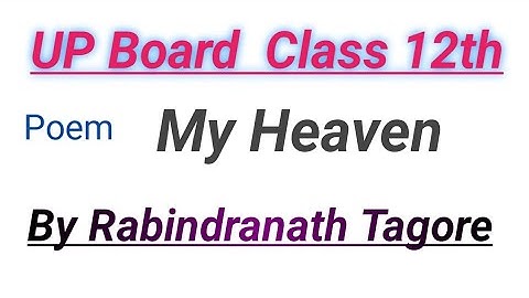 My Heaven By Rabindranath Tagore Class 12th With Central Idea