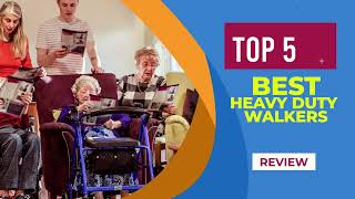Top 5 Best Heavy Duty Walkers for 2025 | Reviews | Best Walkers for Seniors