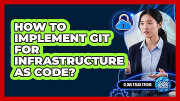 How To Implement Git For Infrastructure As Code?