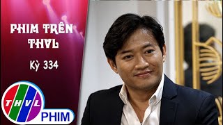 Phim Trên THVL - Kỳ 334: Gặp gỡ diễn viên Quý Bình | Trà táo đỏ - Phần 2