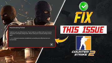 How To Fix CS2 Error Failed To Reach Any Official Servers on PC | Counter-Strike Matchmaking Failed