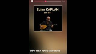 #Eskilibas Salim KAPLAN , Her güzelin kahrı çekilmez imiş #türkü Resimi