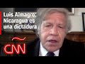 Nicaragua es una dictadura, dice el secretario general de la OEA Luis Almagro