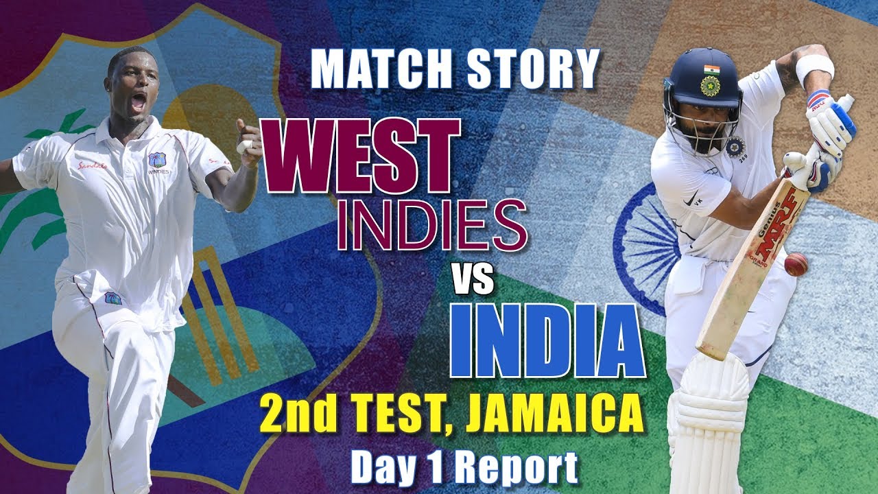 West Indies v India, 2nd Test, Day 1 Match Story  YouTube