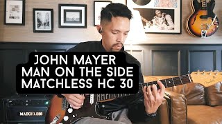 John Mayer | Man on the side | Universal Audio OX & Matchless HC30