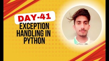 Exception Handling in Python | Try, Except, Finally Explained | Day 41 of 100 Days of Python
