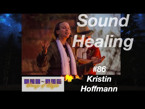 #86: Kristin Hoffmann - Sound Healing - Sol~Aum #kristinhoffmann