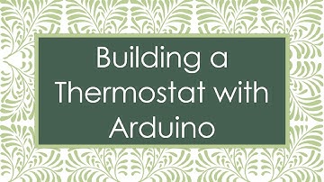 Building a Thermostat with Arduino