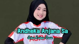 ANDHEKA ANJANA SA || Lagu Acara Joget Terbaru Remix ( Arjhun Kantiper )