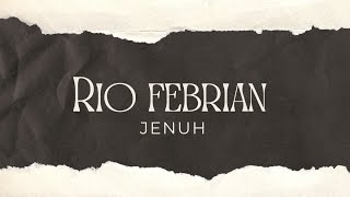 RIO FEBRIAN - JENUH (lirik)