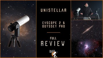 The Ultimate Unistellar Telescopes Review - eVscope 2 + Odyssey Pro