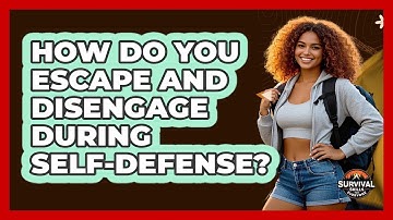 How Do You Escape And Disengage During Self-defense? - Survival Skills for Everyone