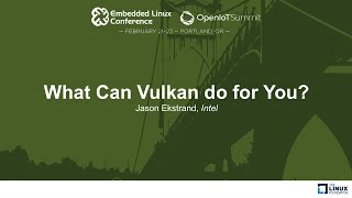 Famous What Can Vulkan do for You? - Jason Ekstrand, Intel Profile