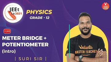 Current Electricity | Meter Bridge & Potentiometer [Intro] | Class 12 | JEE Main 2021 | JEEt Lo 2021