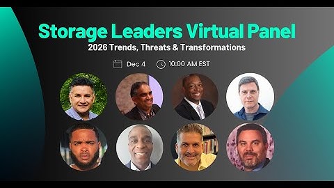 Storage Leaders Virtual Panel: 2026 Trends, Threats & Transformations