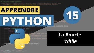 APPRENDRE PYTHON | #15 - La Boucle While