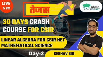 Linear Algebra For CSIR NET Mathematical Science | Sankalpa Batch | Keshav Gilotra
